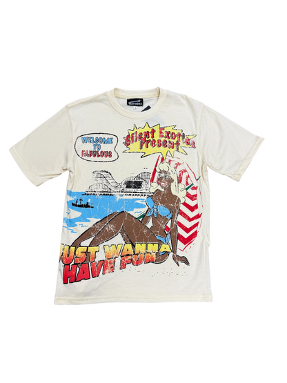 JUST WANNA HAVE FUN TEE