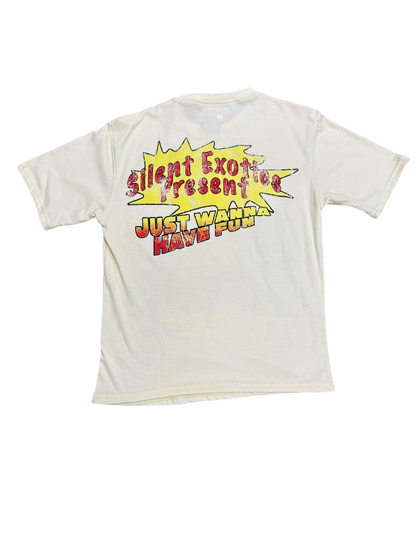 JUST WANNA HAVE FUN TEE